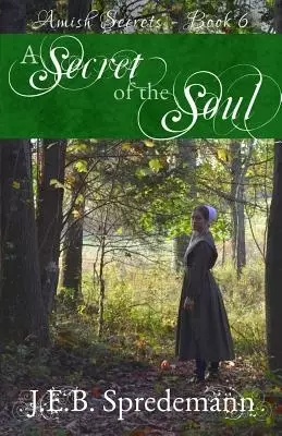 Secret Of The Soul (amish Secrets - Book 6)