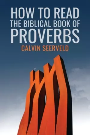 How to Read the Biblical Book of Proverbs: In paragraphs