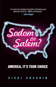 Sodom or Salem?: America, It's Your Choice