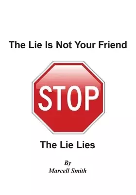 The Lie Is Not Your Friend: The Lie Lies