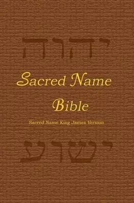Sacred Name Bible: Sacred Name King James Version, hard cover