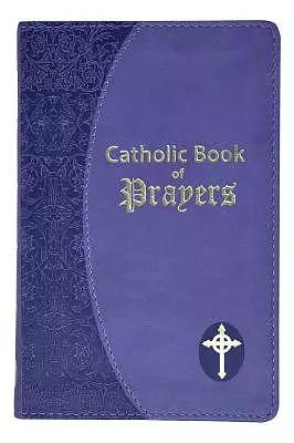 Catholic Book of Prayers: Popular Catholic Prayers Arranged for Everyday Use: In Large Print
