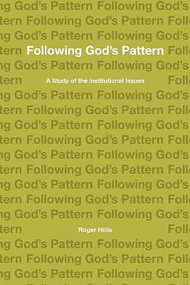 Following God's Pattern: A Study of the Institutional Issues