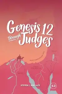 Genesis 12 Through Judges: 6.2