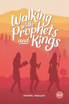 Walking With Prophets and Kings