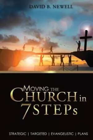 Moving the Church in 7 STEPs: Strategic, Targeted, Evangelistic, Plans