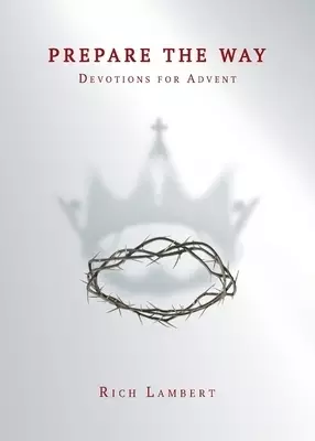 Prepare the Way: Devotions for Advent