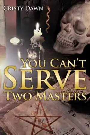 You Can't Serve Two Masters