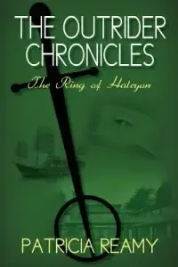 The Ring of Halcyon: The Outrider Chronicles Series #2