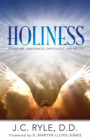 Holiness: It's Nature, Hindrances, Difficulties and Roots
