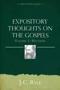Expository Thoughts on the Gospels Volume 1: Matthew