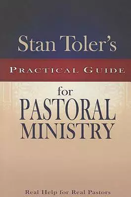 Stan Toler's Practical Guide to Pastoral Ministry