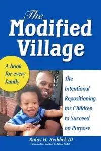 The Modified Village: The Intentional Repositioning for Children to Succeed on Purpose