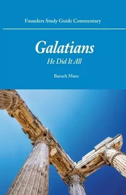 Galatians: He Did It All