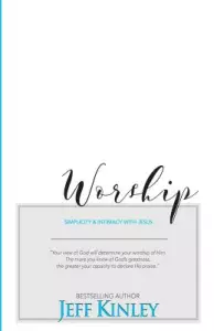 Worship: Simplicity and Intimacy With Jesus