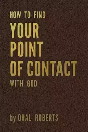 How to Find Your Point of Contact with God