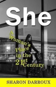 She: A Woman's Place in the 21st Century