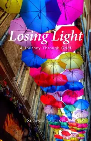 Losing Light: A Journey Through Grief