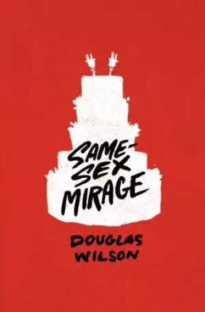 Same-Sex Mirage (and Some Biblical Responses)