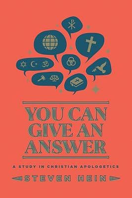 You Can Give An Answer: A Study in Christian Apologetics