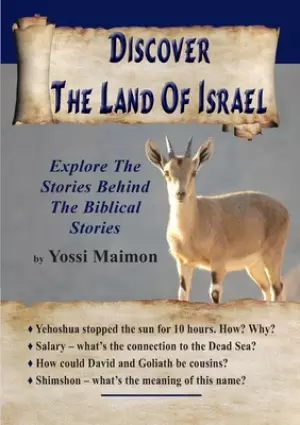 Discover The Land Of Israel: Explore The Stories Behind The Biblical Stories