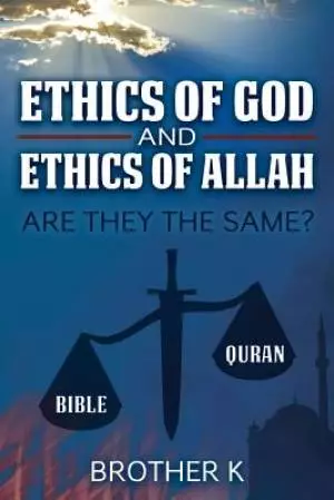 Ethics of God and Ethics of Allah: Are They the Same?
