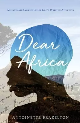 Dear Africa: An Intimate Collection of God's Written Affection