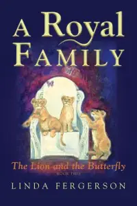 A Royal Family: The Lion and the Butterfly Book Two