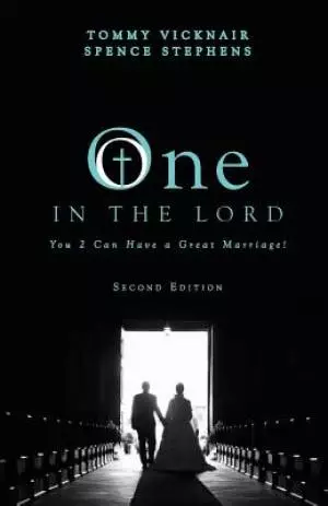 One in the Lord: You 2 Can Have a Great Marriage!