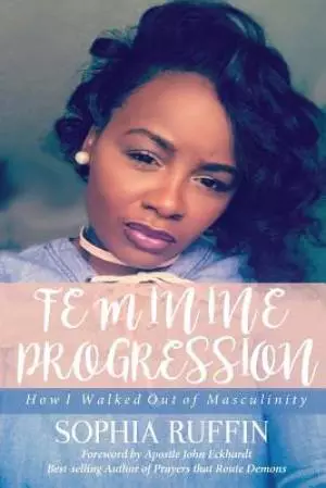 Feminine Progression: How I Walked Out of Masculinity