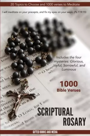 Scriptural Rosary: 1000 Bible Verses