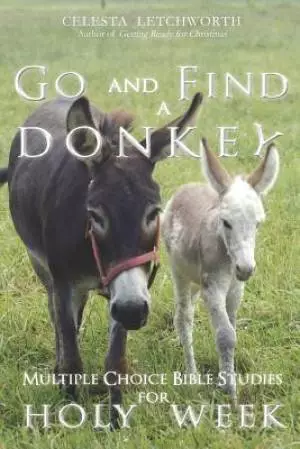 Go and Find a Donkey: Multiple Choice Bible Studies for Holy Week