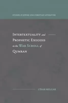 Intertextuality and Prophetic Exegesis in the War Scroll of Qumran