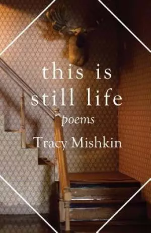 This Is Still Life: Poems