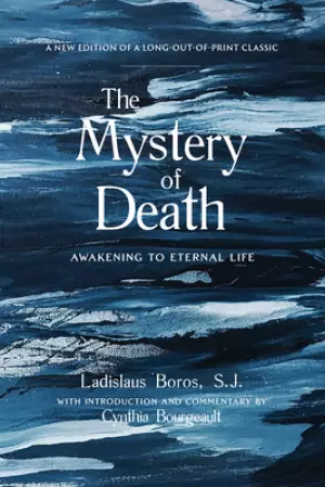 The Mystery of Death: Awakening to Eternal Life