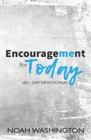 Encouragement for Today: 40-Day Devotional