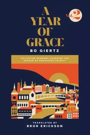 A Year of Grace, Volume 2: Collected Sermons of Advent Through Pentecost