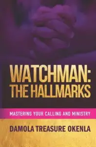Watchman: The Hallmarks: Mastering Your Ministry and Calling