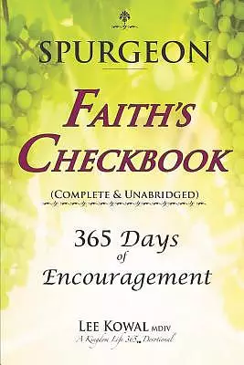 Spurgeon - FAITH'S CHECKBOOK (Complete & Unabridged): 365 Days of Encouragement