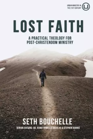 Lost Faith: A Practical Theology for Post-Christendom Ministry