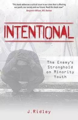 Intentional: The Enemy's Stronghold on Minority Youth