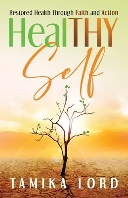 HealTHY Self: Restored Health Through Faith and Action