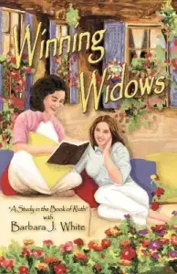 Winning Widows: "A Study in the Book of Ruth" with Barbara J. White