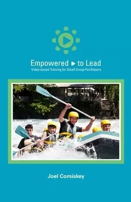 Empowered to Lead: Video-based Training for Small Group Facilitators