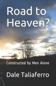 Road to Heaven?: Constructed by Men Alone