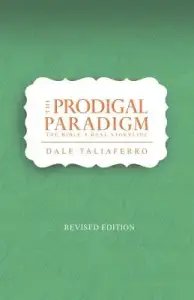 The Prodigal Paradigm: The Bible's Real Storyline
