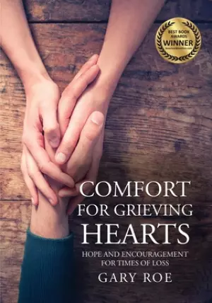 Comfort for Grieving Hearts: Hope and Encouragement For Times of Loss (Large Print)