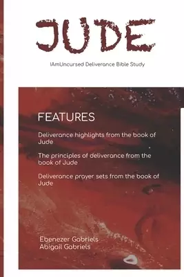 Book of Jude Bible Study: I am Uncursed Deliverance Bible Study