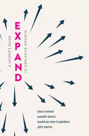 Expand: A Leader's Guide to Explosive Growth