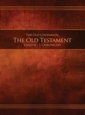 The Old Covenants, Part 1 - The Old Testament, Genesis - 1 Chronicles: Restoration Edition Hardcover, 8.5 x 11 in. Large Print